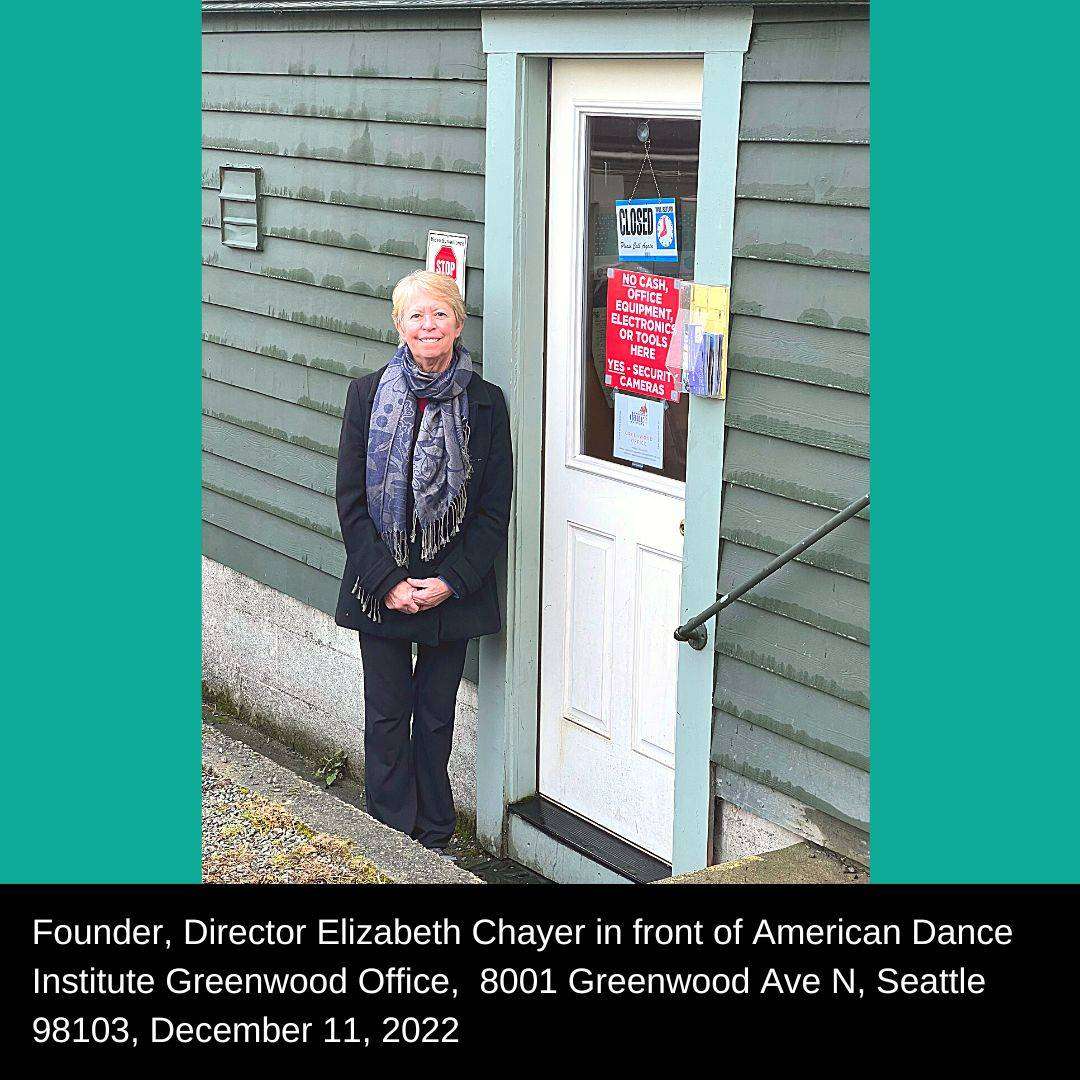 ADI Greenwood Office Elizabeth Chayer standing beside the door of The office behind American Dance Institute Greenwood Studio 1, 8001 Greenwood Ave North, home of the original American Dance Institute's Studio 1.