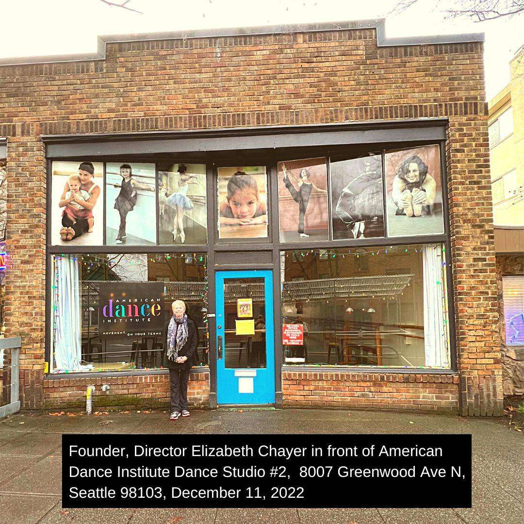 American Dance Institute Studio #2 Founder, Director Elizabeth Chayer in front of American Dance Institute Dance Studio #2, 8007 Greenwood Ave N, Seattle 98103, December 11, 2022