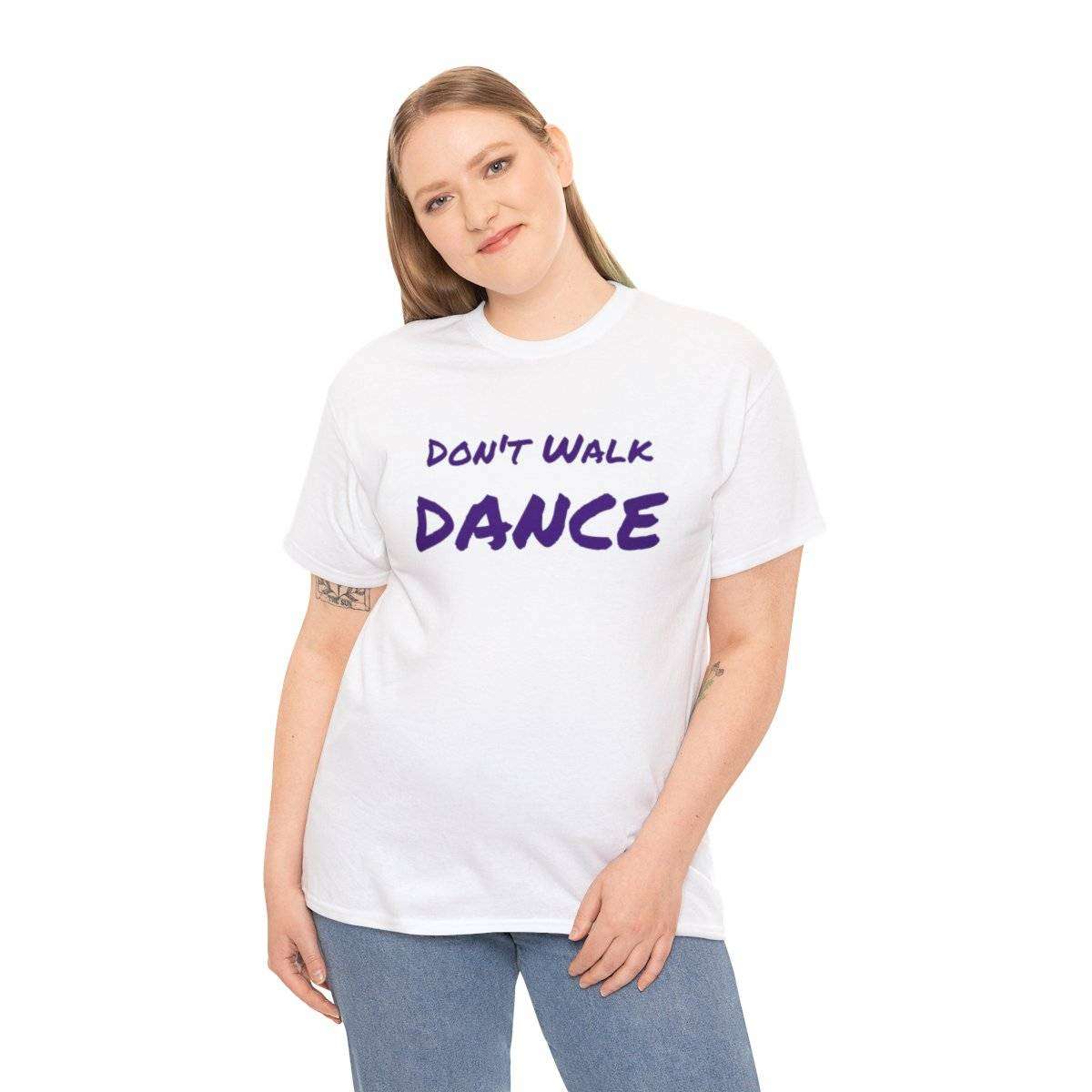 Don't Walk-Dance Heavy Cotton Tee With Small School Logo On Front - Image 16