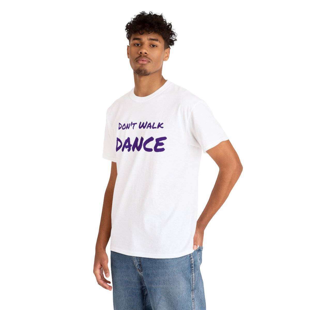 Don't Walk-Dance Heavy Cotton Tee With Small School Logo On Front - Image 18