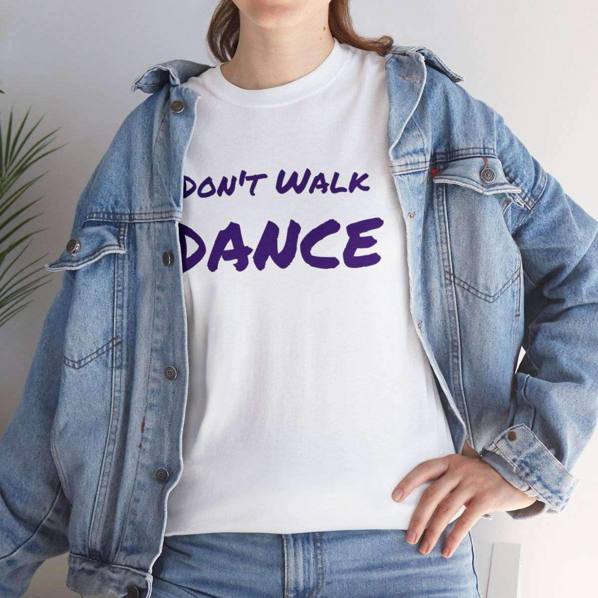 Don't Walk-Dance Heavy Cotton Tee With Small School Logo On Front - Image 21