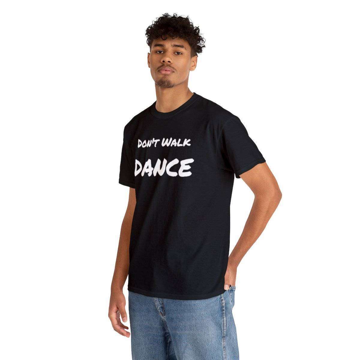 Don't Walk-Dance Heavy Cotton Tee With Small School Logo On Front - Image 6