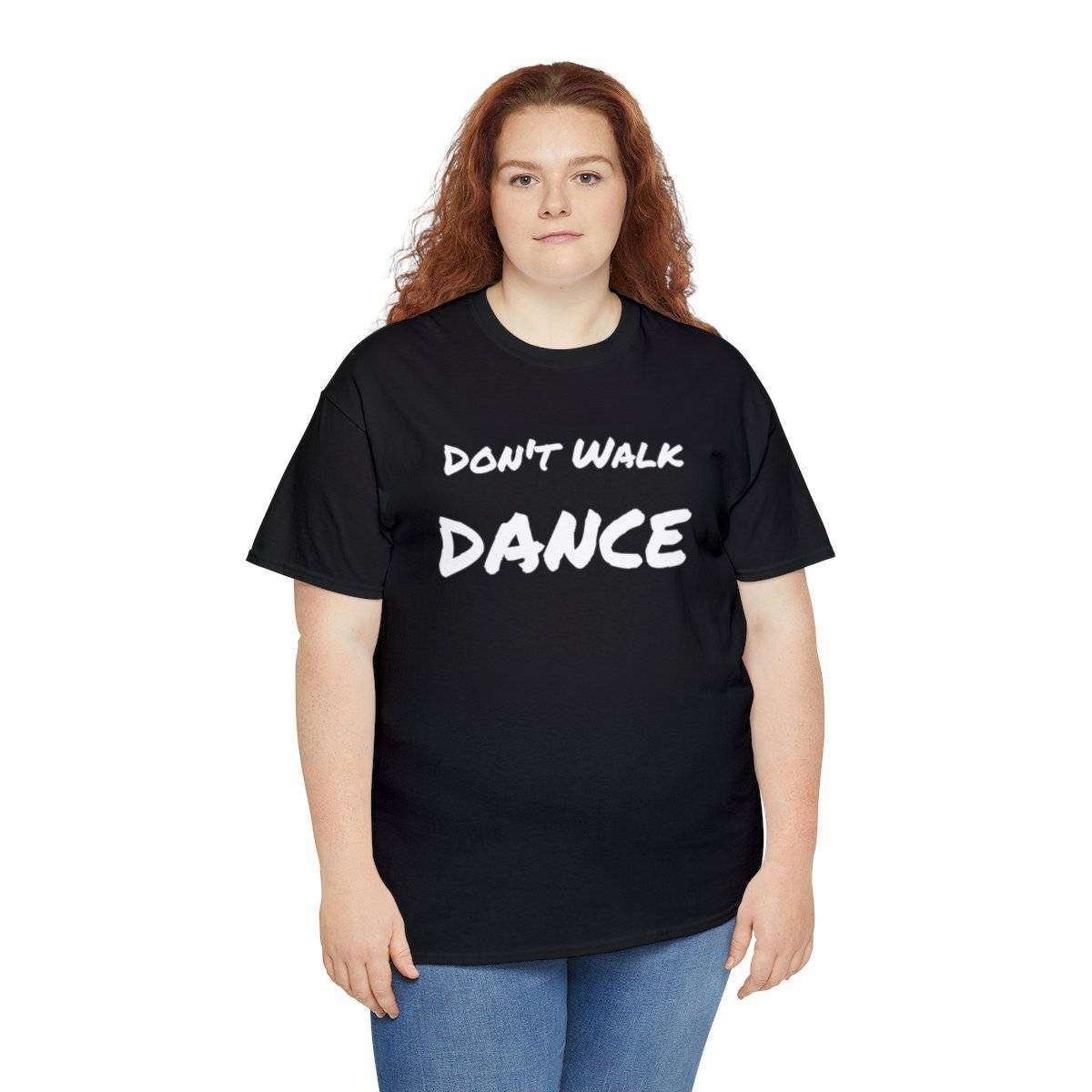 Don't Walk-Dance Heavy Cotton Tee With Small School Logo On Front - Image 7