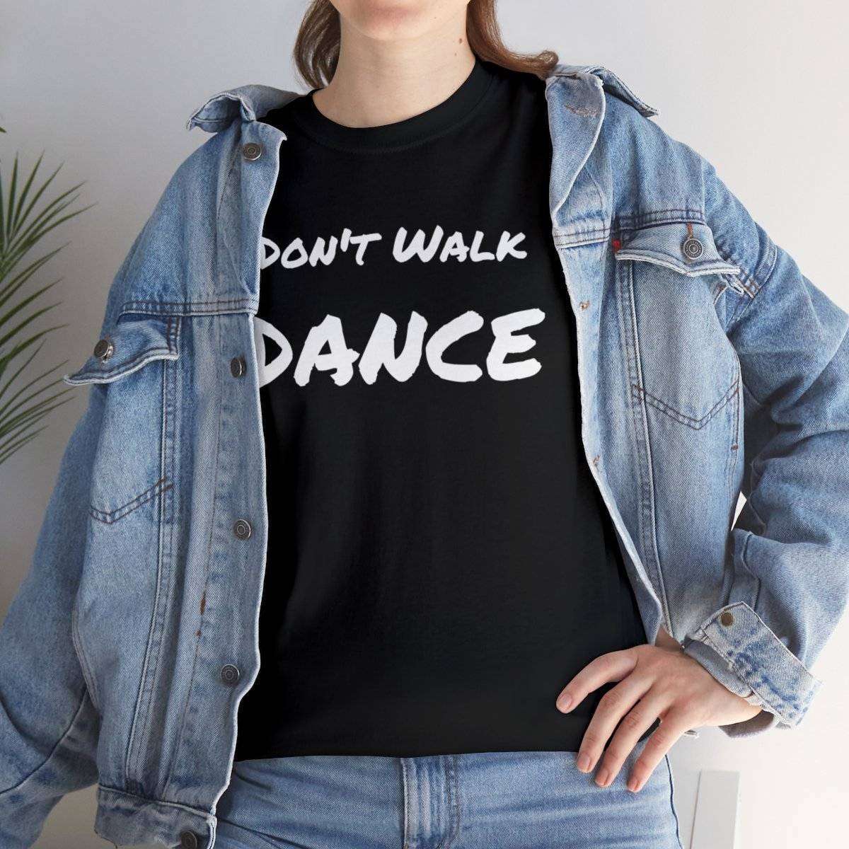 Don't Walk-Dance Heavy Cotton Tee With Small School Logo On Front - Image 9