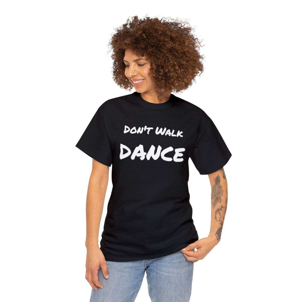 Don't Walk-Dance Heavy Cotton Tee With Small School Logo On Front