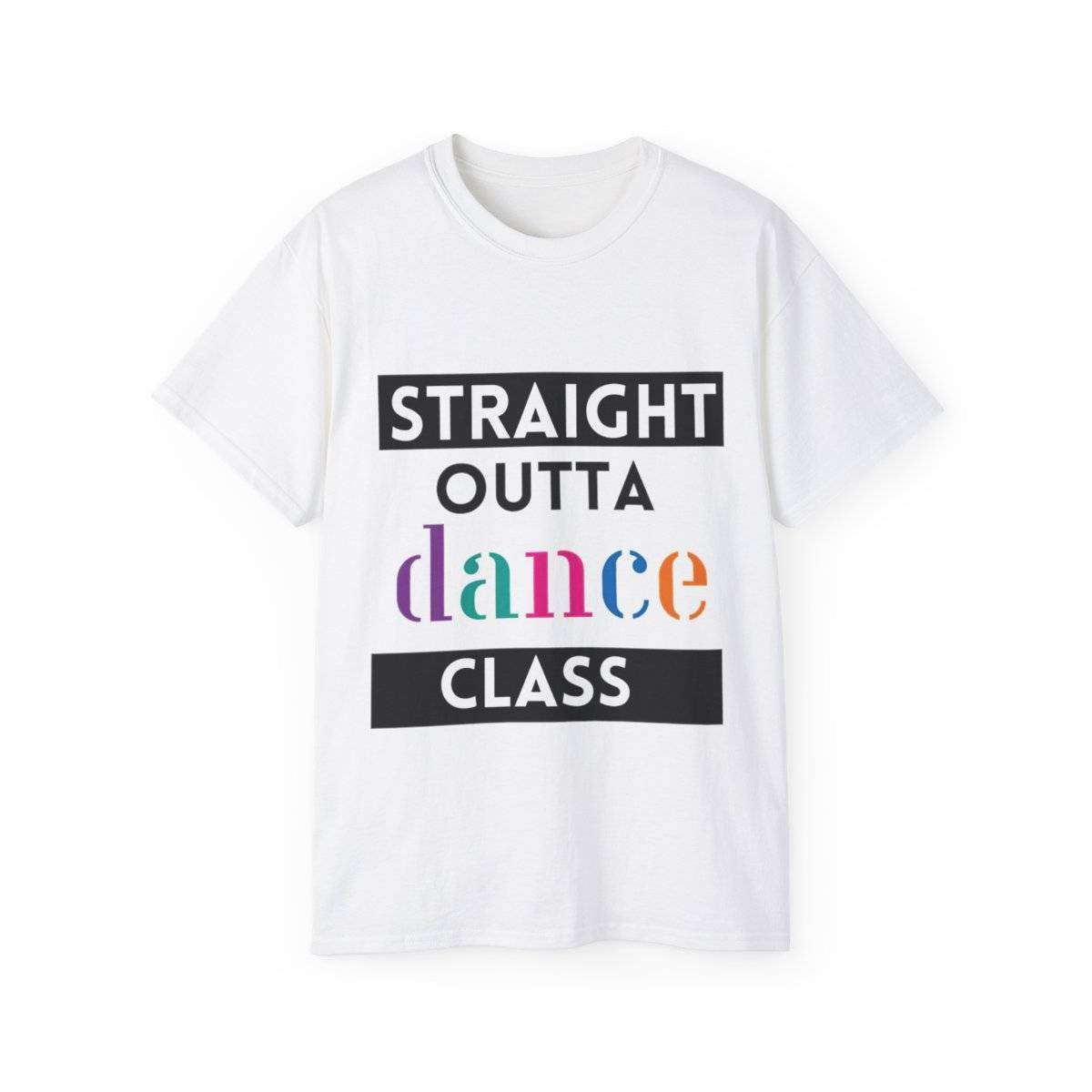 Straight Outta Dance Class Unisex Ultra Cotton Tee - Image 2