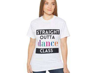 Straight Outta Dance Class Unisex Ultra Cotton Tee